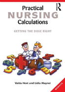 Practical Nursing Calculations: Getting the Dose Right