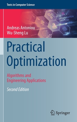 Practical Optimization: Algorithms and Engineering Applications - Antoniou, Andreas, and Lu, Wu-Sheng