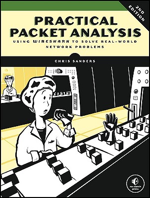 Practical Packet Analysis: Using Wireshark to Solve Real-World Network Problems - Sanders, Chris