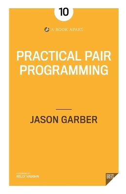 Practical Pair Programming - Garber, Jason