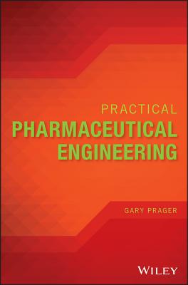 Practical Pharmaceutical Engineering - Prager, Gary