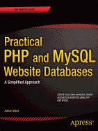 Practical PHP and MySQL Website Databases: A Simplified Approach