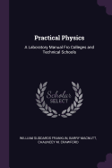 Practical Physics: A Laboratory Manual Fro Colleges and Technical Schools