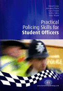 Practical Policing Skills for Student Officers - Fraser, Gary, and Giles, Trefor, and Crow, David