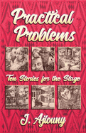 Practical Problems: Ten Stories for the Stage