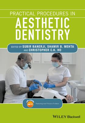 Practical Procedures in Aesthetic Dentistry - Banerji, Subir (Editor), and Mehta, Shamir B. (Editor), and Ho, Christopher C. K. (Editor)