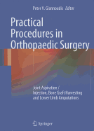 Practical Procedures in Orthopaedic Surgery: Joint Aspiration/Injection, Bone Graft Harvesting and Lower Limb Amputations