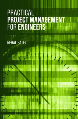 Practical Project Management for Engineers - Patel, Nehal