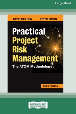 Practical Project Risk Management, Third Edition: The ATOM Methodology [Standard Large Print 16 Pt Edition] - Hillson, David, and Simon, Peter