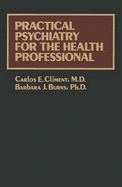 Practical psychiatry for the health professional