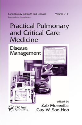 Practical Pulmonary and Critical Care Medicine: Disease Management - Mosenifar, Zab (Editor), and Soo Hoo, Guy W. (Editor)