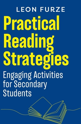 Practical Reading Strategies: Engaging Activities for Secondary Students - Furze, Leon