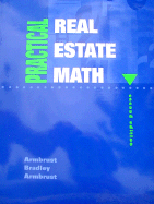 Practical Real Estate Math - Armbrust, Betty J, and Bradley, Hugh H, and Armbrust, John W