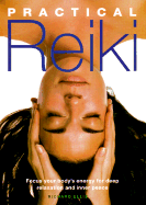 Practical Reiki: Focus Your Body's Energy for Deep Relaxation and Inner Peace - Ellis, Richard