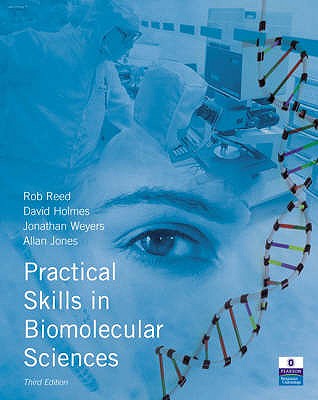 Practical Skills in Biomolecular Sciences - Reed, Rob, and Weyers, Jonathan, and Jones, Allan
