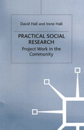 Practical Social Research: Project Work in the Community