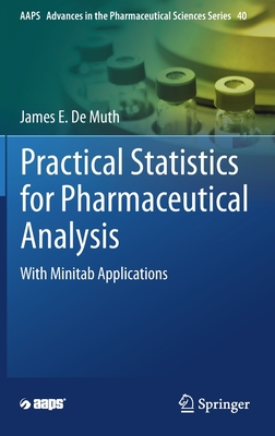 Practical Statistics for Pharmaceutical Analysis: With Minitab Applications - de Muth, James E