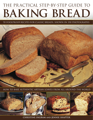 Practical Step-by-step Guide to Baking Bread - Ingram, Christine
