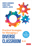 Practical Strategies for Managing a Diverse Classroom, K-6: The Teacher s Toolkit