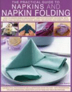Practical (the) Guide to Napkins and Napkin Folding