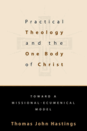 Practical Theology and the One Body of Christ: Toward a Missional-Ecumenical Model