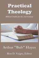 Practical Theology: Biblical Truths for the 21st Century