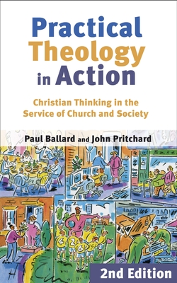 Practical Theology in Action - Ballard, Paul H., Professor, and Pritchard, John