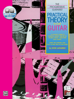 Practical Theory for Guitar: A Player's Guide to Essential Music Theory in Words, Music, Tablature, and Sound, Book & Online Audio - Latarski, Don