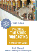 Practical Time Series Forecasting: A Hands-On Guide [3rd Edition]