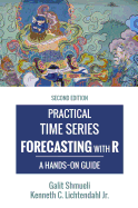 Practical Time Series Forecasting with R: A Hands-On Guide [2nd Edition]