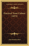Practical Trout Culture (1872)