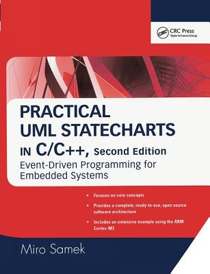 Practical UML Statecharts in C/C++: Event-Driven Programming for Embedded Systems - Samek, Miro