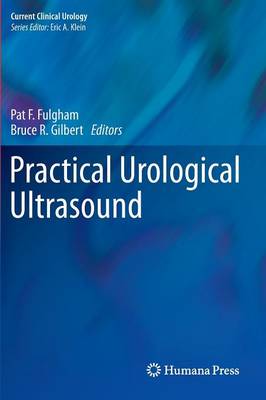 Practical Urological Ultrasound - Fulgham, Pat Fox (Editor), and Gilbert, Bruce R (Editor)