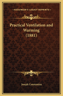 Practical Ventilation and Warming (1881)