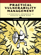 Practical Vulnerability Management: A Strategic Approach to Managing Cyber Risk