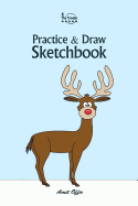 Practice and Draw Sketchbook - Christmas: Learn to Draw Christmas Cartoon Characters