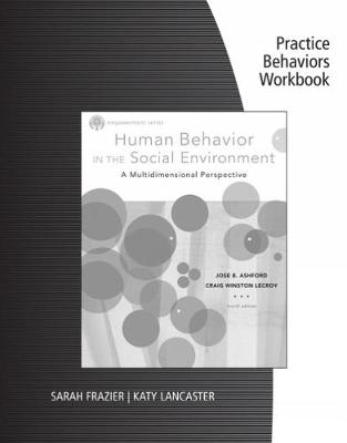 Practice Behaviors Workbook for Ashford/Lecroy's Brooks/Cole Empowerment Series: Human Behavior in the Social Environment, 5th - Ashford, Jose B, and LeCroy, Craig Winston