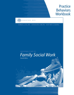 Practice Behaviors Workbook for Collins/Jordan/Coleman's Brooks/Cole Empowerment Series: An Introduction to Family Social Work, 4th