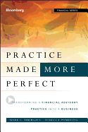 Practice Made (More) Perfect: Transforming a Financial Advisory Practice Into a Business