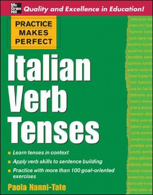 Practice Makes Perfect: Italian Verb Tenses - Nanni-Tate, Paola