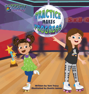 Practice Makes Progress - An LGBT Family Friendly Kids Book about Building Self Confidence through Roller Skating