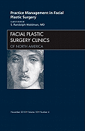 Practice Management for Facial Plastic Surgery, an Issue of Facial Plastic Surgery Clinics: Volume 18-4