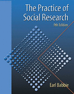 Practice of Social Research (Non-Infotrac Version) - Babbie, Earl Robert, and Wadsworth Publishing (Creator)