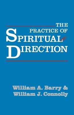 Practice Of Spiritual Direction - Connolly, William