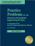 Practice Problems for the Electrical and Computer Engineering PE Exam: A Comopanion to the Electrical Engineering Reference Manual