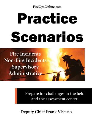 Practice Scenarios: Practice Scenarios for the Fire Service - Fireopsonline LLC (Editor), and Viscuso, Frank