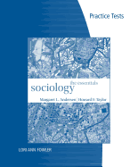 Practice Tests for Andersen/Taylor's Sociology: The Essentials, 7th