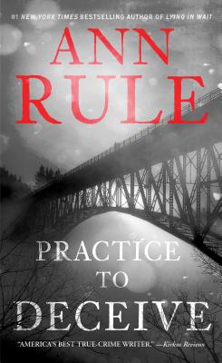 Practice to Deceive - Rule, Ann