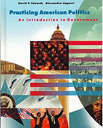 Practicing American Politics: Introduction to Government, Complete Edition