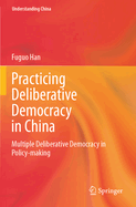 Practicing Deliberative Democracy in China: Multiple Deliberative Democracy in Policy-making